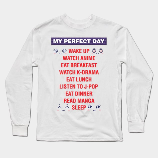 My perfect day, watch anime, watch k-drama Long Sleeve T-Shirt by Hinode